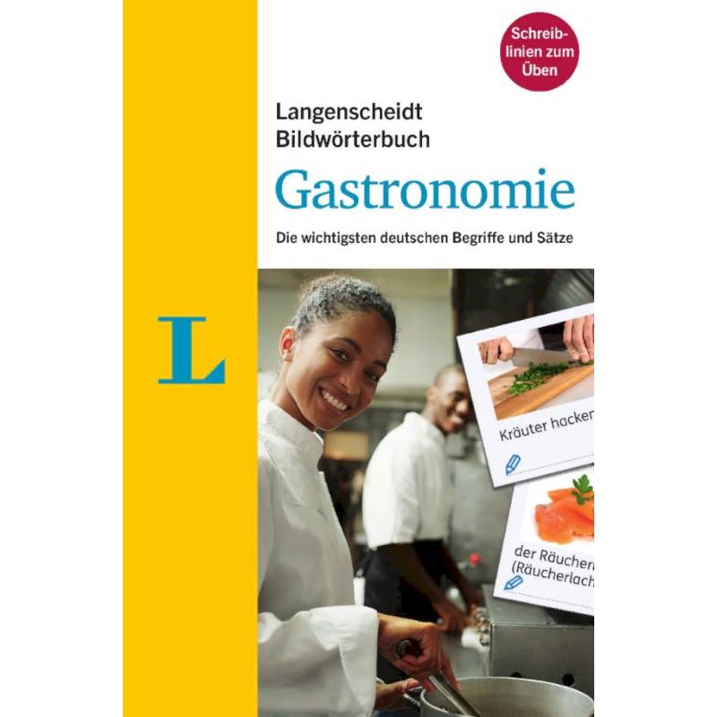 Bildwörterbuch. Gastronomie. Die wichtigsten deutschen Begriffe und Sätze