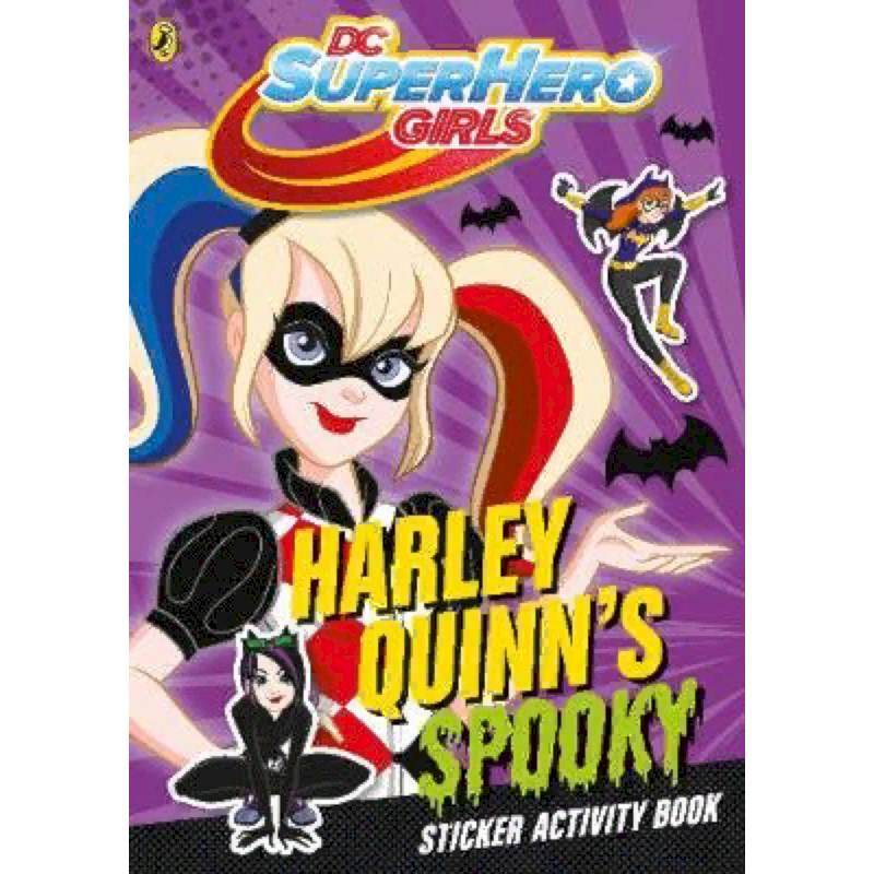 DC Super Hero Girls. Harley Quinn's Spooky. Sticker Activity Book