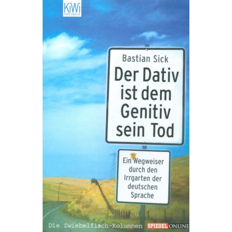 Der Dativ ist dem Genitiv sein Tod