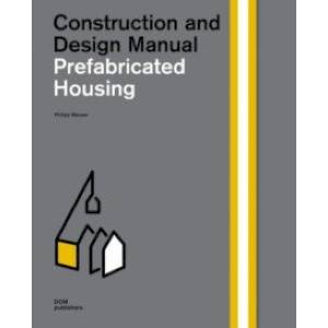 Prefabricated Housing. Construction and Design Manual
