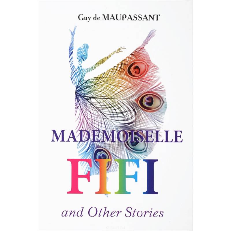 Mademoiselle Fifi and Other Stories - Мадемуазель Фифи и другие рассказы