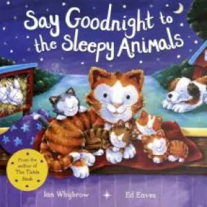 Say Goodnight to the Sleepy Animals! (PB) illustr