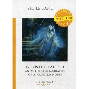 Ghostly Tales I. An Authentic Narrative of a Haunted House