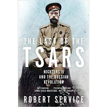 The Last of the Tsars: Nicholas II and the Russian Revolution